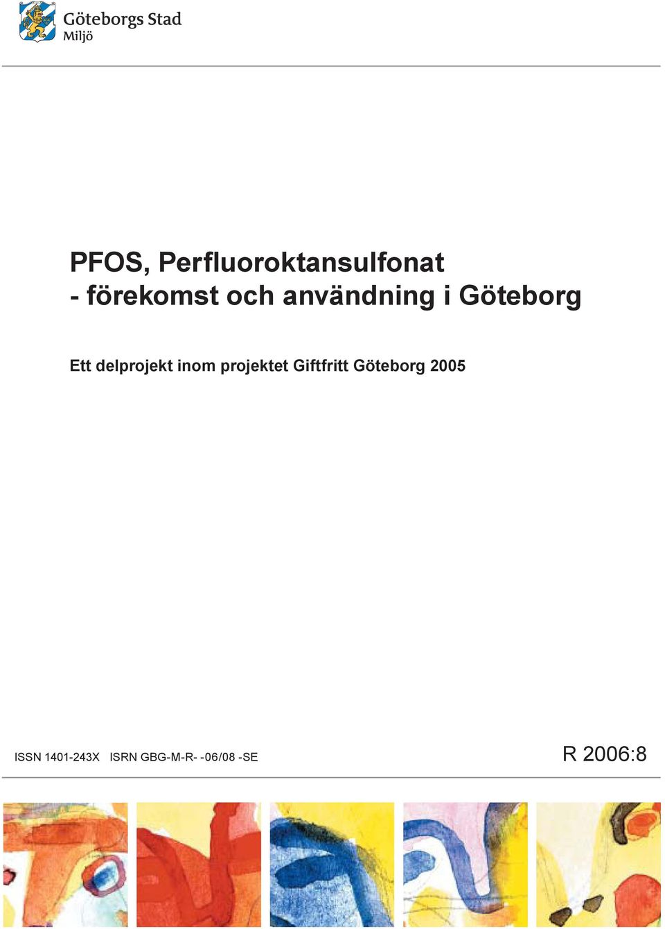 inom projektet Giftfritt Göteborg 2005