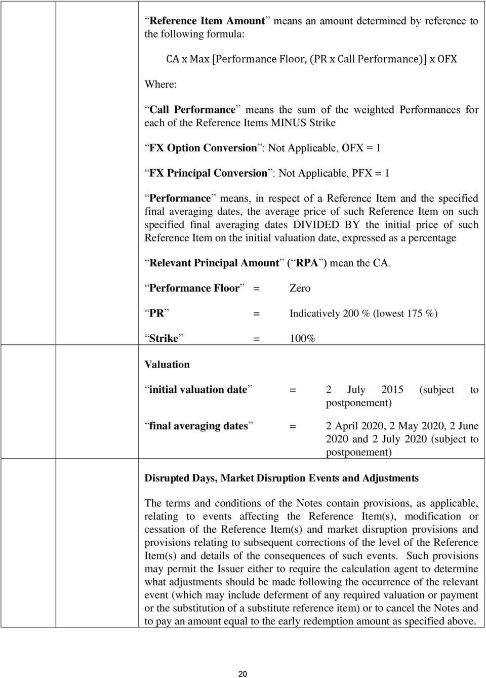 Reference Item and the specified final averaging dates, the average price of such Reference Item on such specified final averaging dates DIVIDED BY the initial price of such Reference Item on the