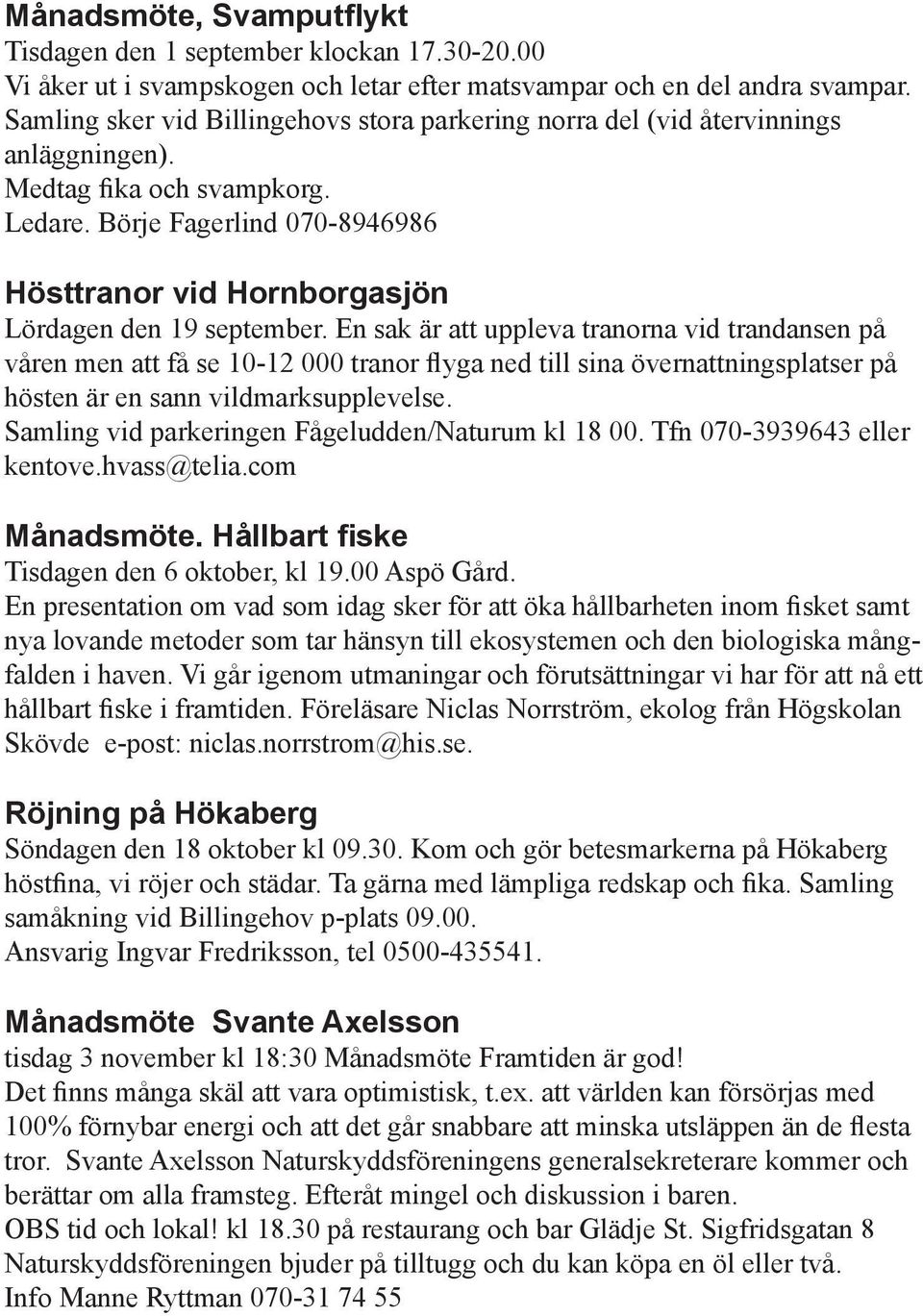 Börje Fagerlind 070-8946986 Hösttranor vid Hornborgasjön Lördagen den 19 september.