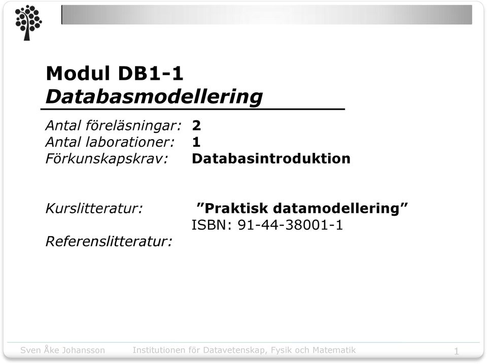 Förkunskapskrav: Databasintroduktion