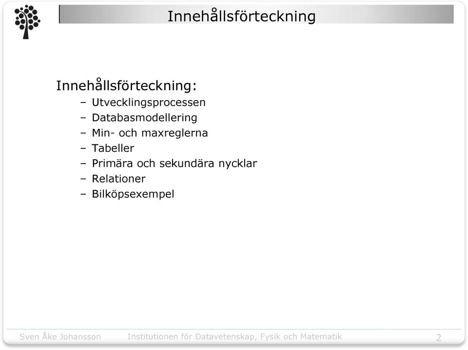 Min- och maxreglerna Tabeller Primära och