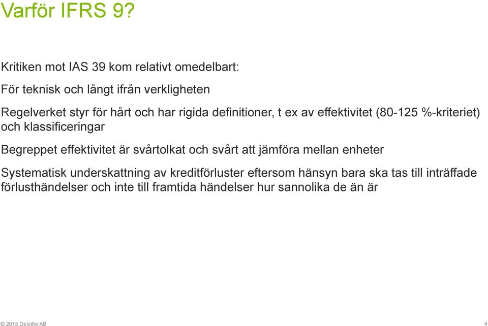 och har rigida definitioner, t ex av effektivitet (80-125 %-kriteriet) och klassificeringar Begreppet effektivitet