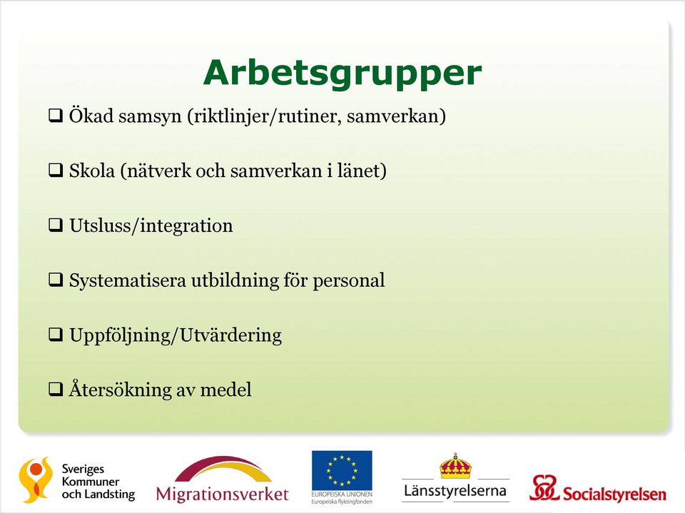 Utsluss/integration Systematisera utbildning för