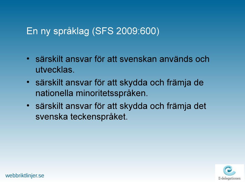 särskilt ansvar för att skydda och främja de nationella