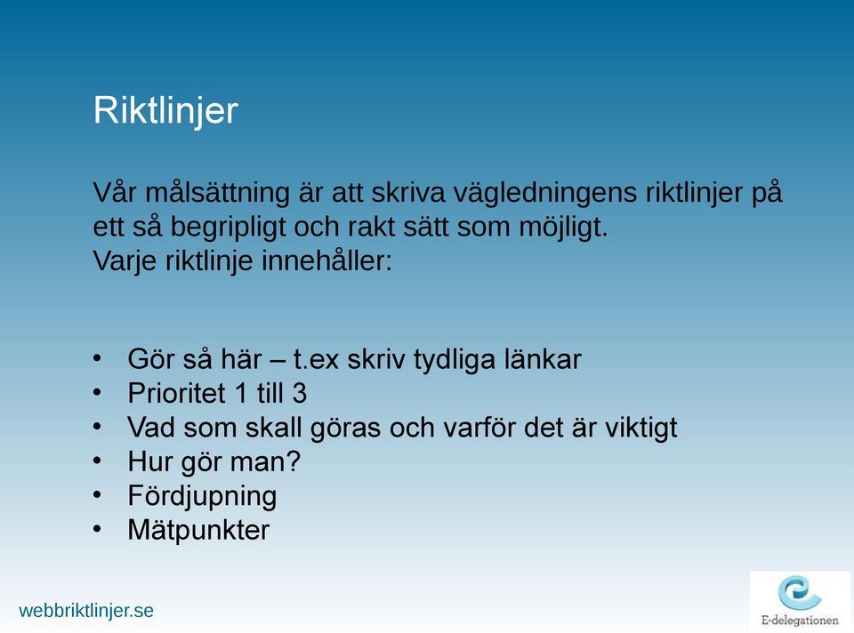 Varje riktlinje innehåller: Gör så här t.