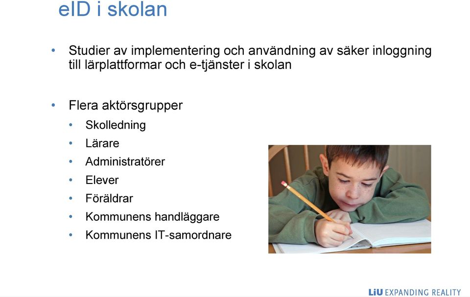 skolan Flera aktörsgrupper Skolledning Lärare