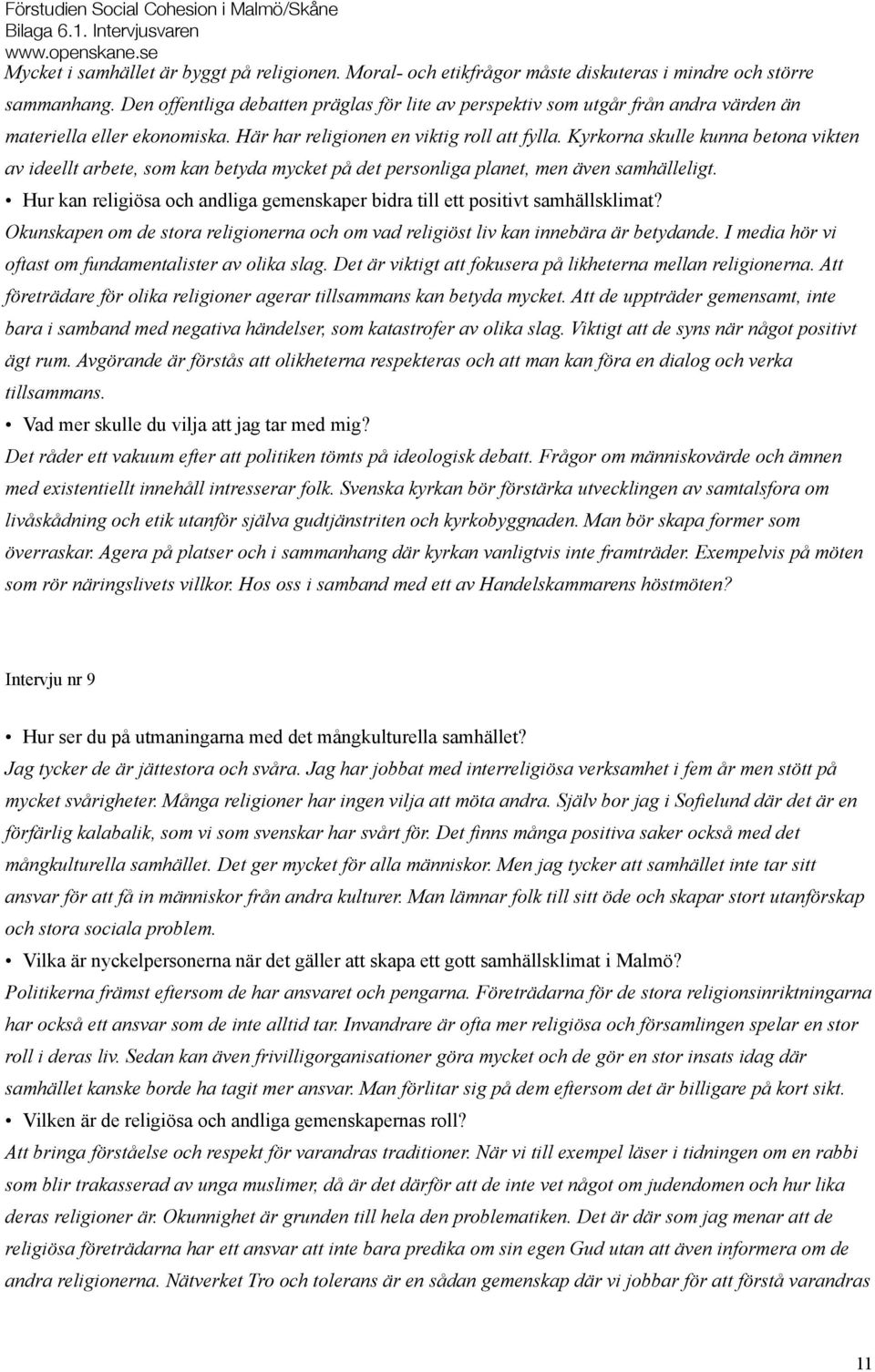 Kyrkorna skulle kunna betona vikten av ideellt arbete, som kan betyda mycket på det personliga planet, men även samhälleligt.