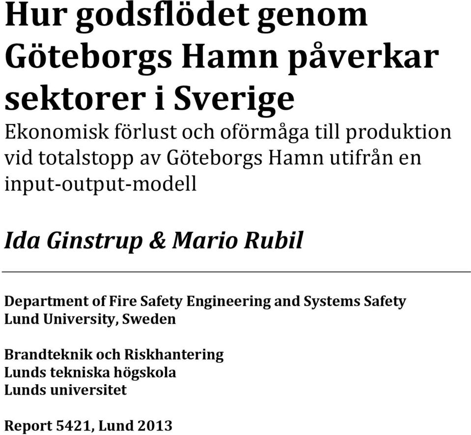 Mario Rubil Department of Fire Safety Engineering and Systems Safety Lund University, Sweden