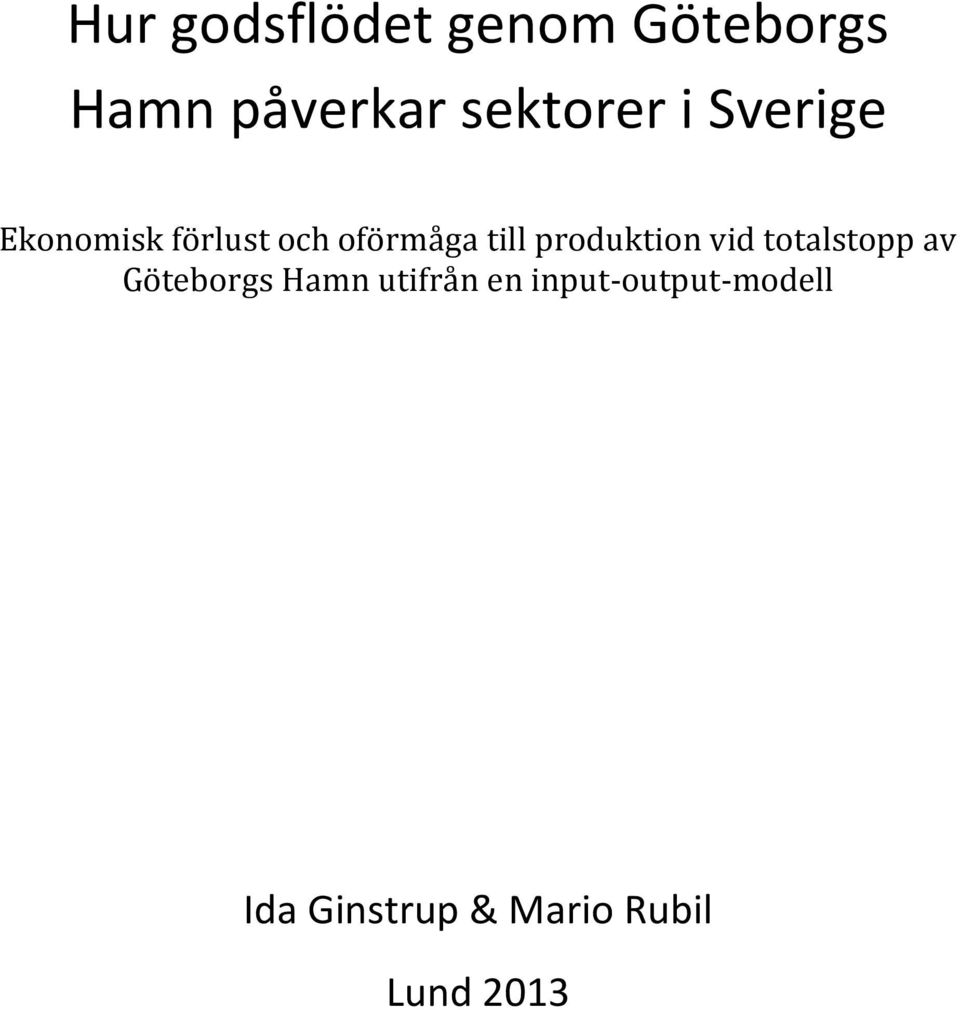till produktion vid totalstopp av Göteborgs Hamn