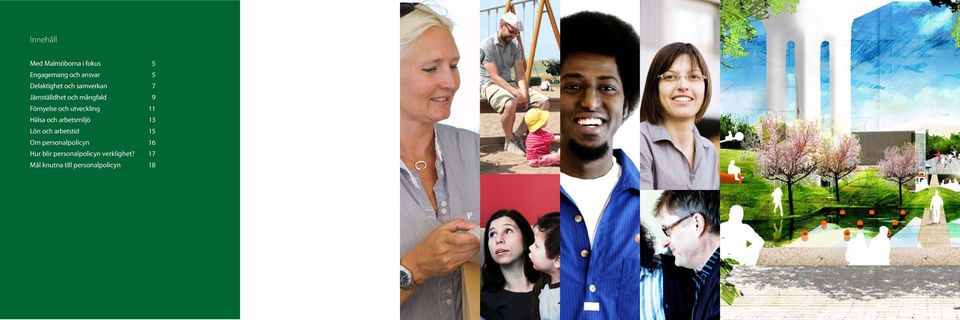 11 Hälsa och arbetsmiljö 13 Lön och arbetstid 15 Om personalpolicyn 16