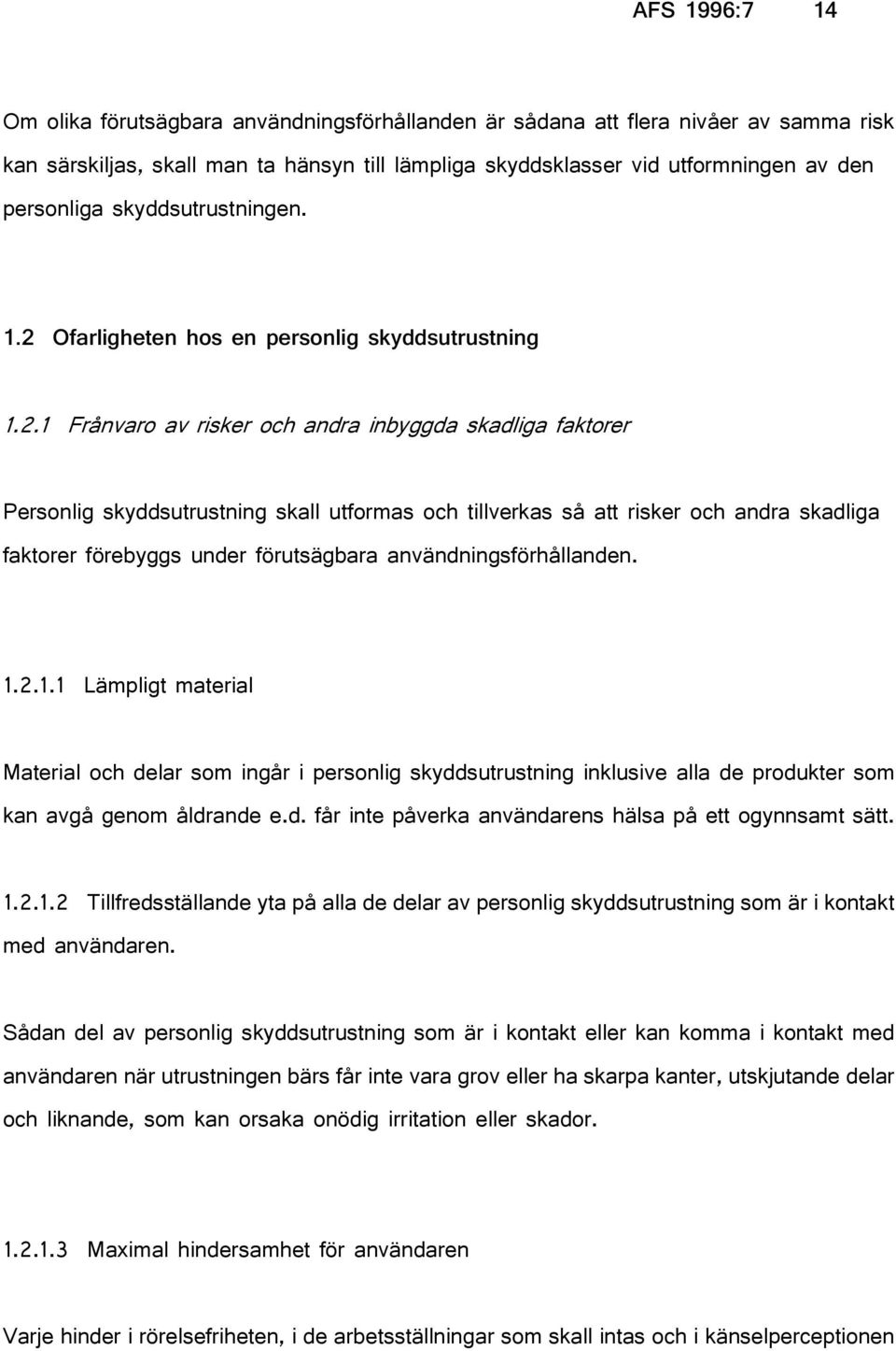 Ofarligheten hos en personlig skyddsutrustning 1.2.