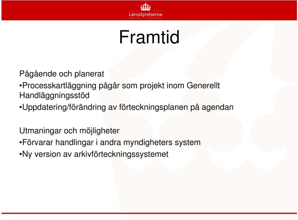 förteckningsplanen på agendan Utmaningar och möjligheter Förvarar