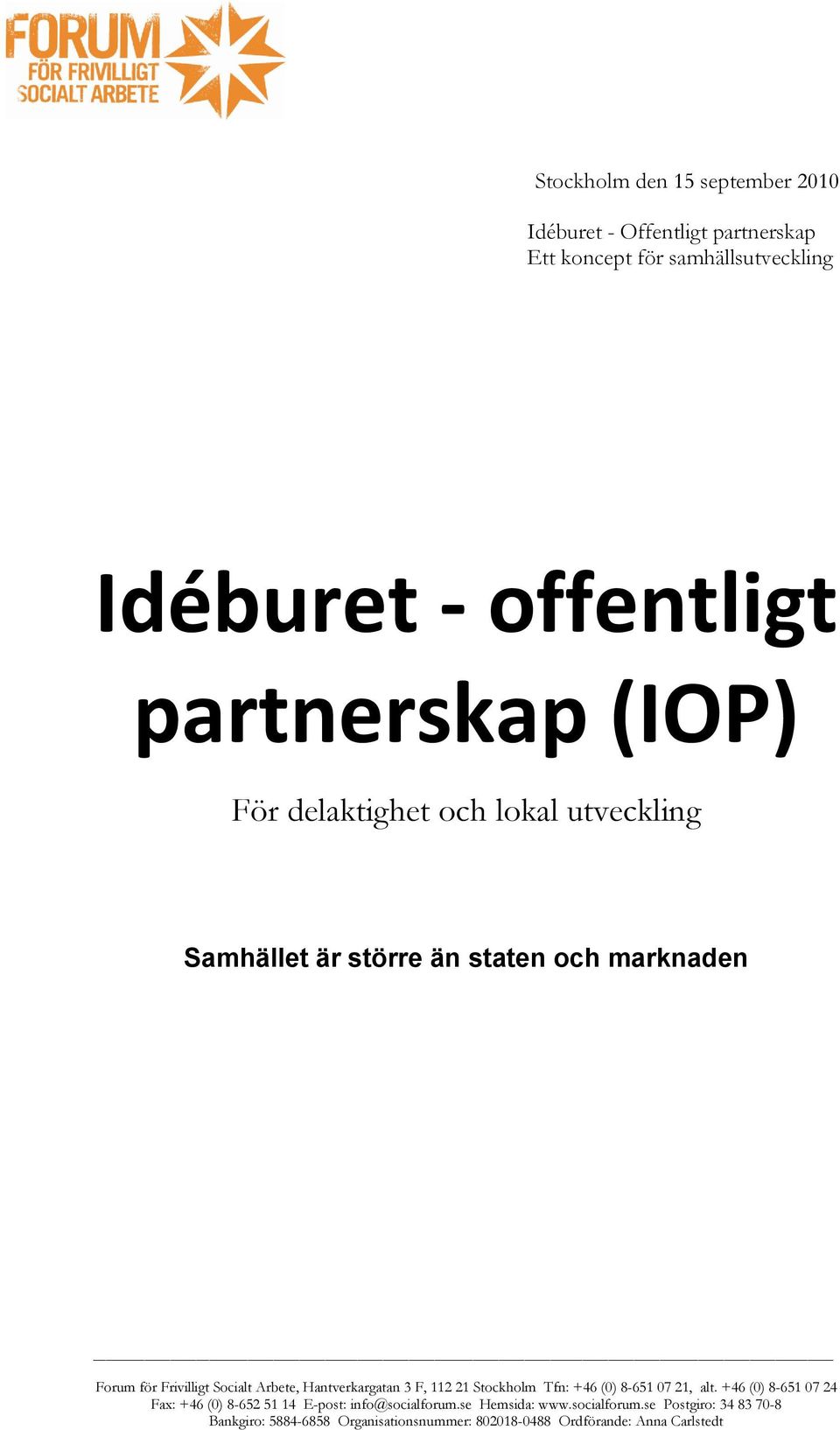 - offentligt partnerskap (IOP) För delaktighet och