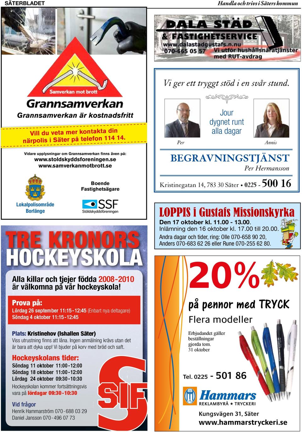 se Lokalpolisområde Borlänge Alla killar och tjejer födda 2008-2010 är välkomna på vår hockeyskola!