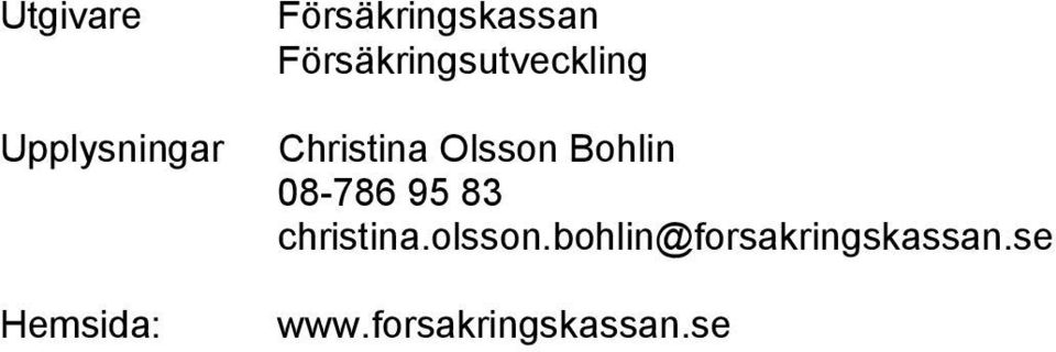Christina Olsson Bohlin 08-786 95 83