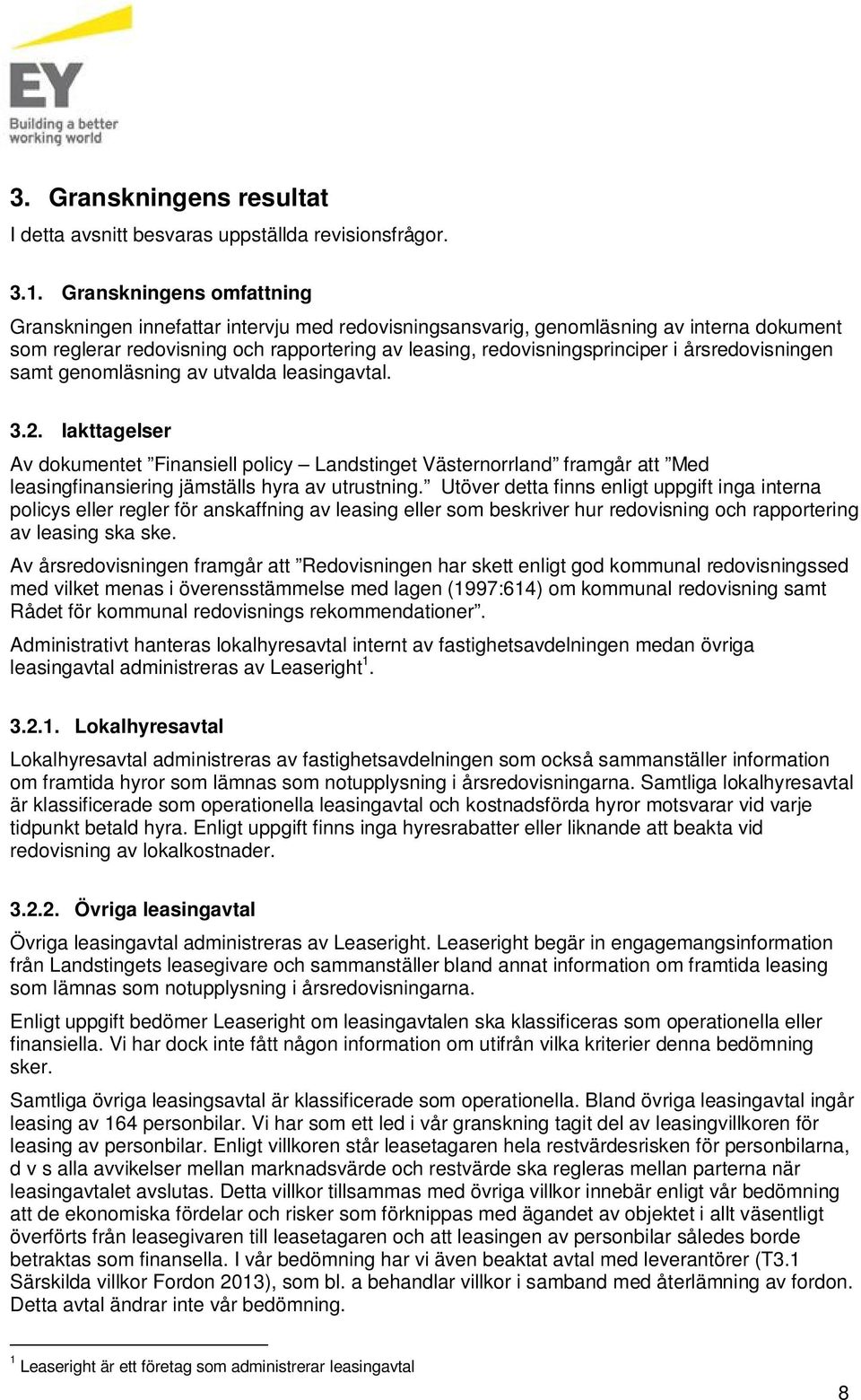 årsredovisningen samt genomläsning av utvalda leasingavtal. 3.2.