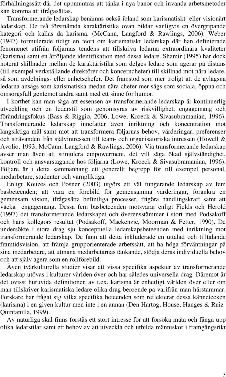 (McCann, Langford & Rawlings, 2006).