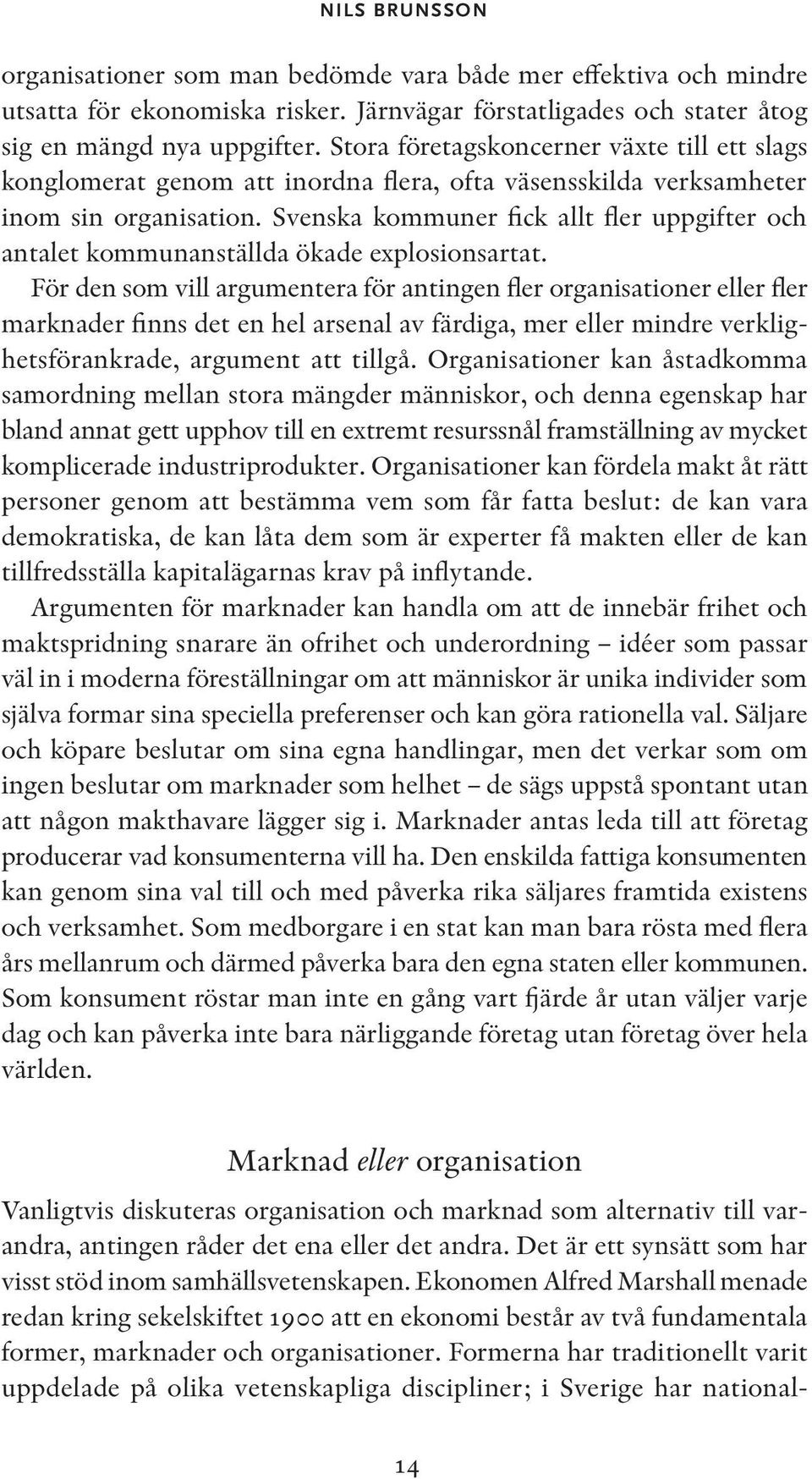 Svenska kommuner fick allt fler uppgifter och antalet kommunanställda ökade explosionsartat.