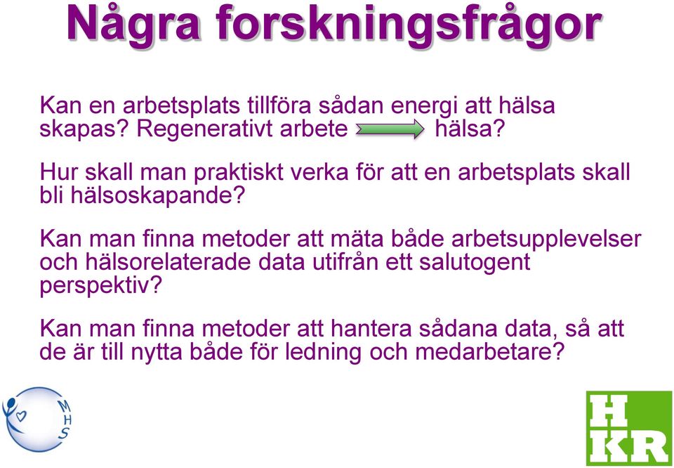 Hur skall man praktiskt verka för att en arbetsplats skall bli hälsoskapande?