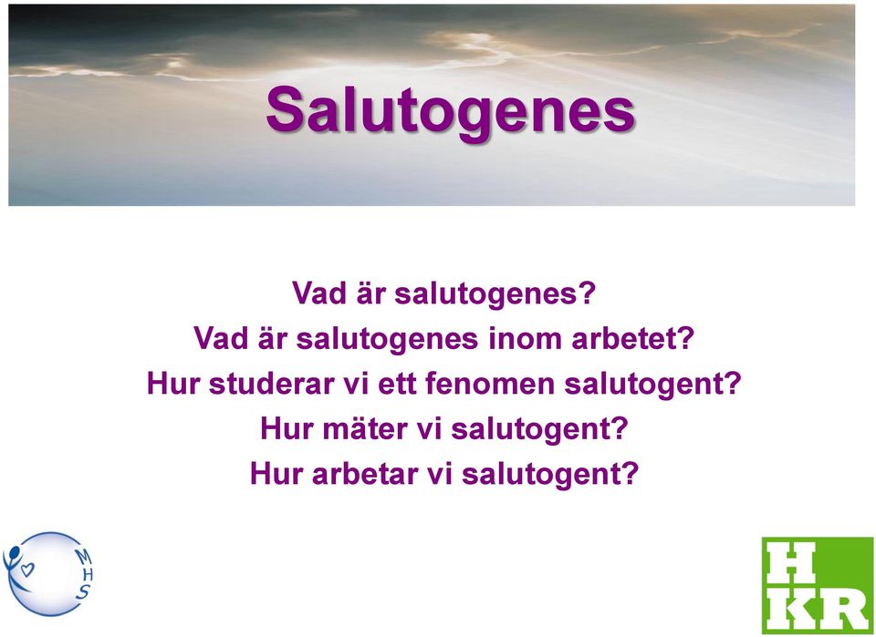 Hur studerar vi ett fenomen salutogent?