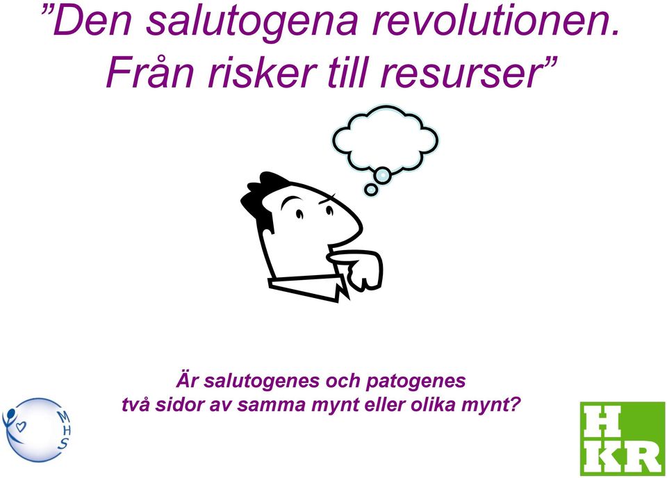 salutogenes och patogenes två