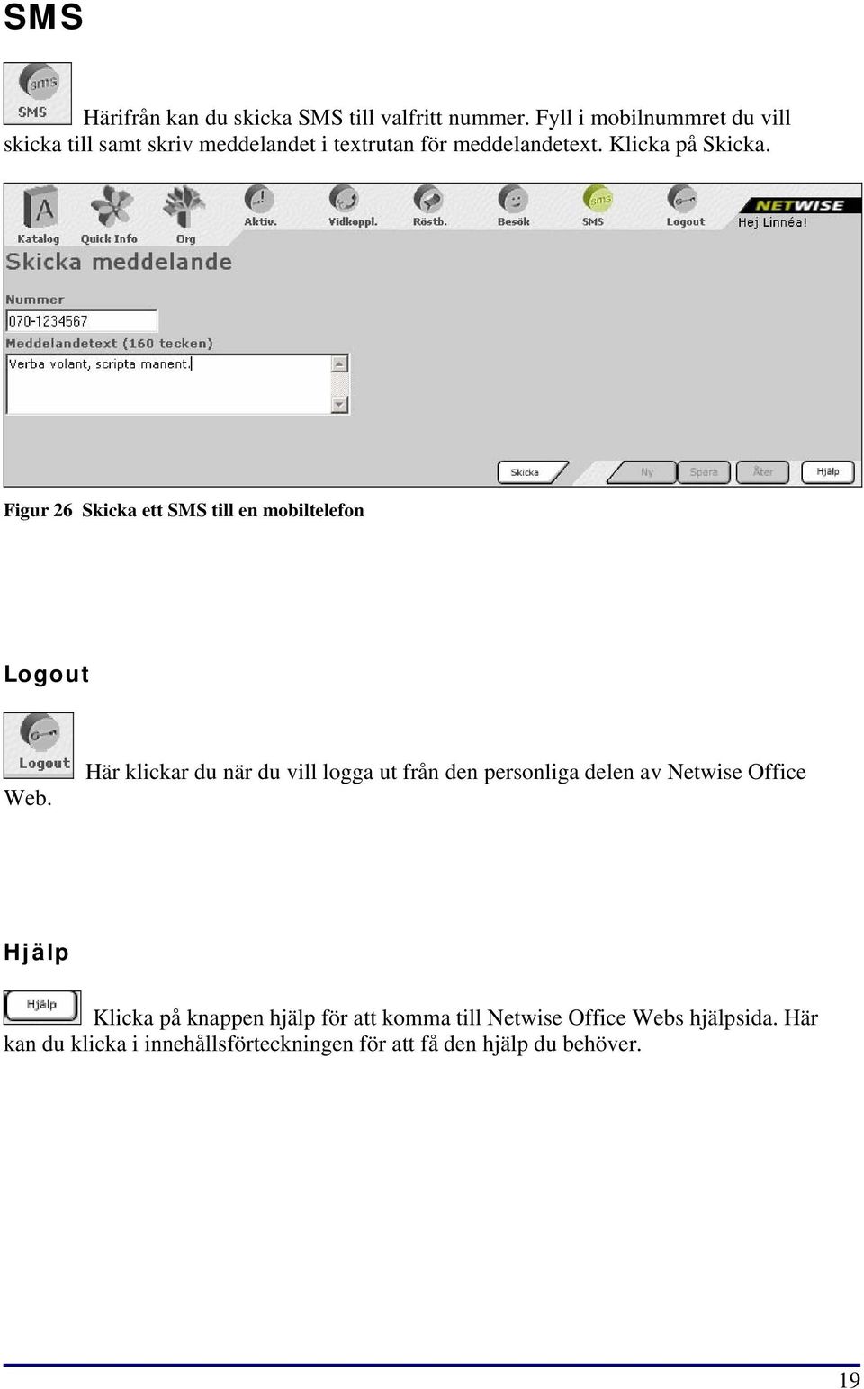 Figur 26 Skicka ett SMS till en mobiltelefon Logout Web.