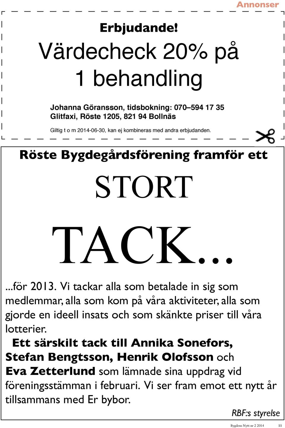 erbjudanden. Röste Bygdegårdsförening framför ett STORT TACK......för 2013.