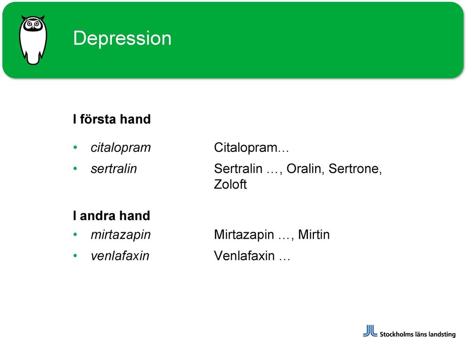 Sertrone, Zoloft I andra hand