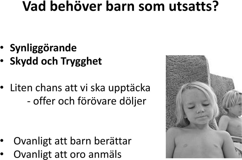 chans att vi ska upptäcka - offer och