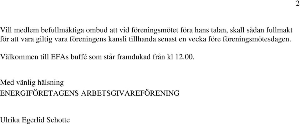 vecka före föreningsmötesdagen.