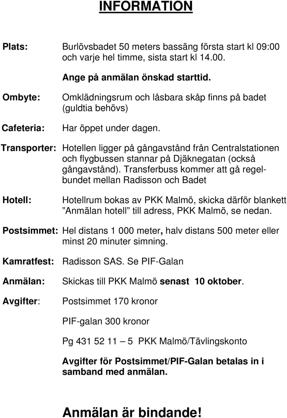 Transporter: Hotellen ligger på gångavstånd från Centralstationen och flygbussen stannar på Djäknegatan (också gångavstånd).