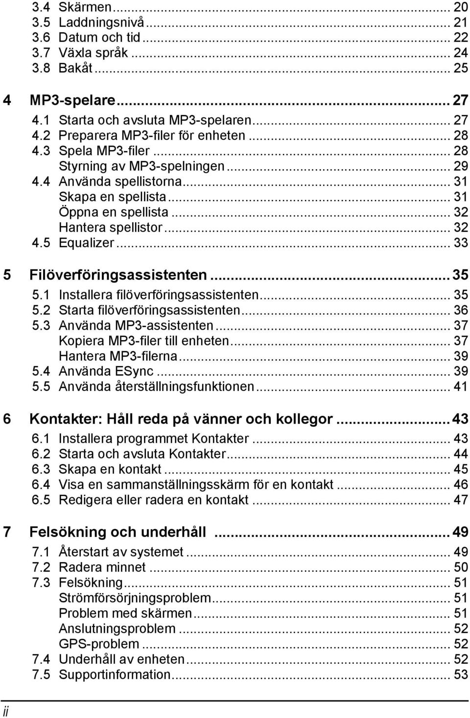 .. 32 4.5 Equalizer... 33 5 Filöverföringsassistenten...35 5.1 Installera filöverföringsassistenten... 35 5.2 Starta filöverföringsassistenten... 36 5.3 Använda MP3-assistenten.