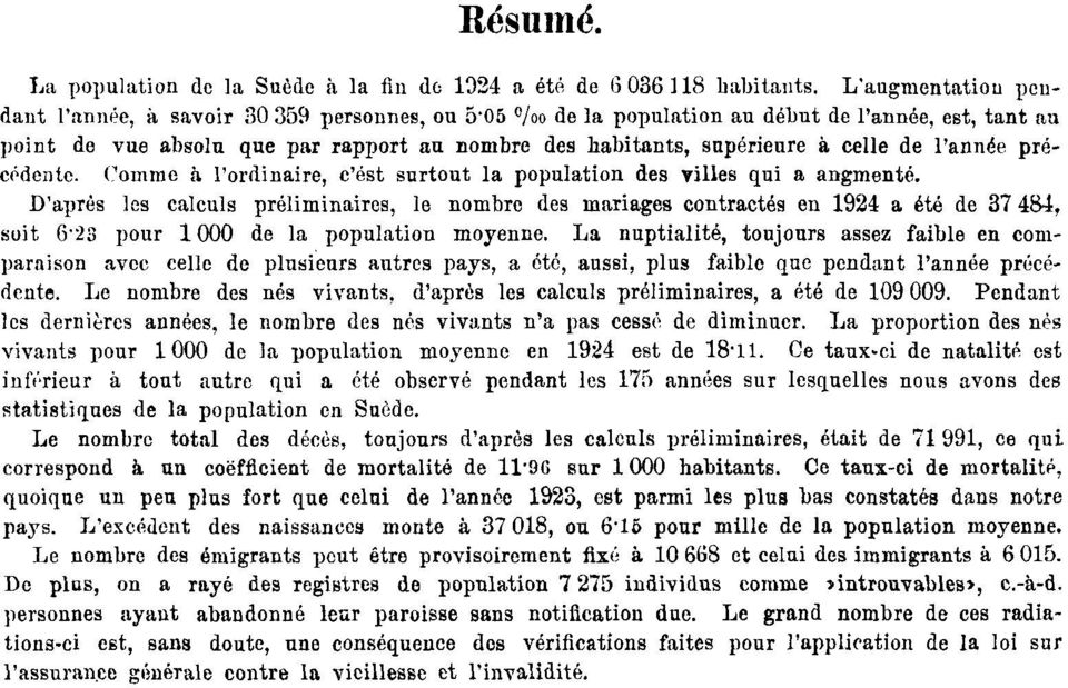 celle de l'année précédente. Comme à l'ordinaire, c'est surtout la population des villes qui a augmenté.