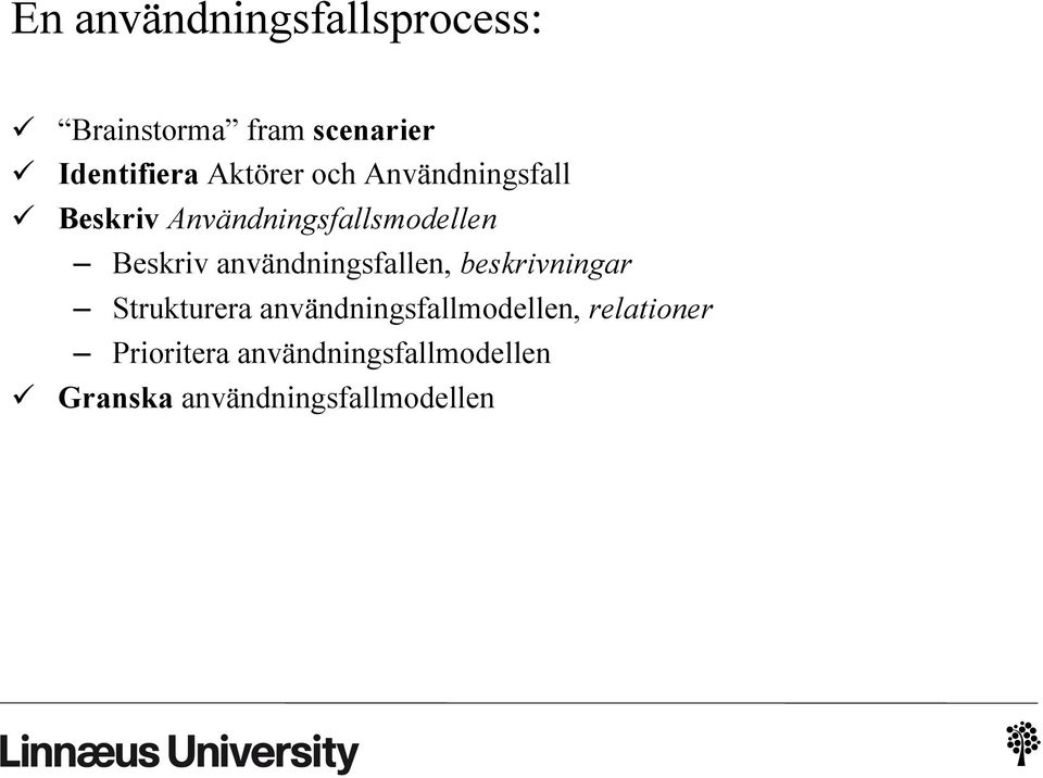 användningsfallen, beskrivningar Strukturera användningsfallmodellen,