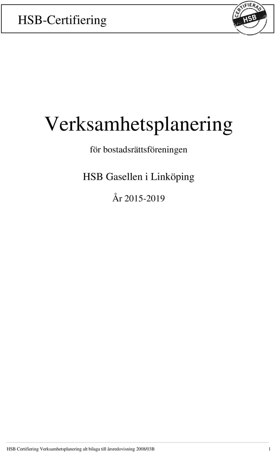 Linköping År 2015-2019 HSB Certifiering