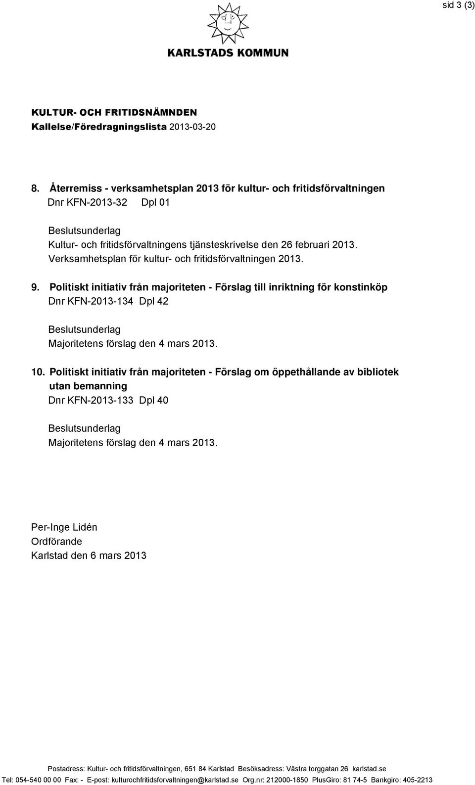 Verksamhetsplan för kultur- och fritidsförvaltningen 2013. 9.