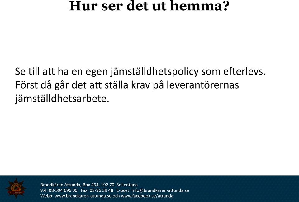 jämställdhetspolicy som efterlevs.