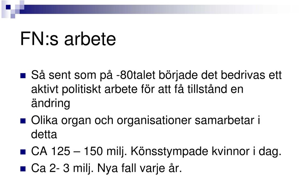 Olika organ och organisationer samarbetar i detta CA 125 150