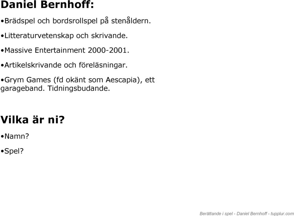 Massiv Entrtainmnt 2000-2001.