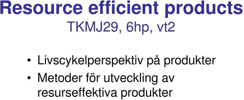 Livscykelperspektiv på produkter