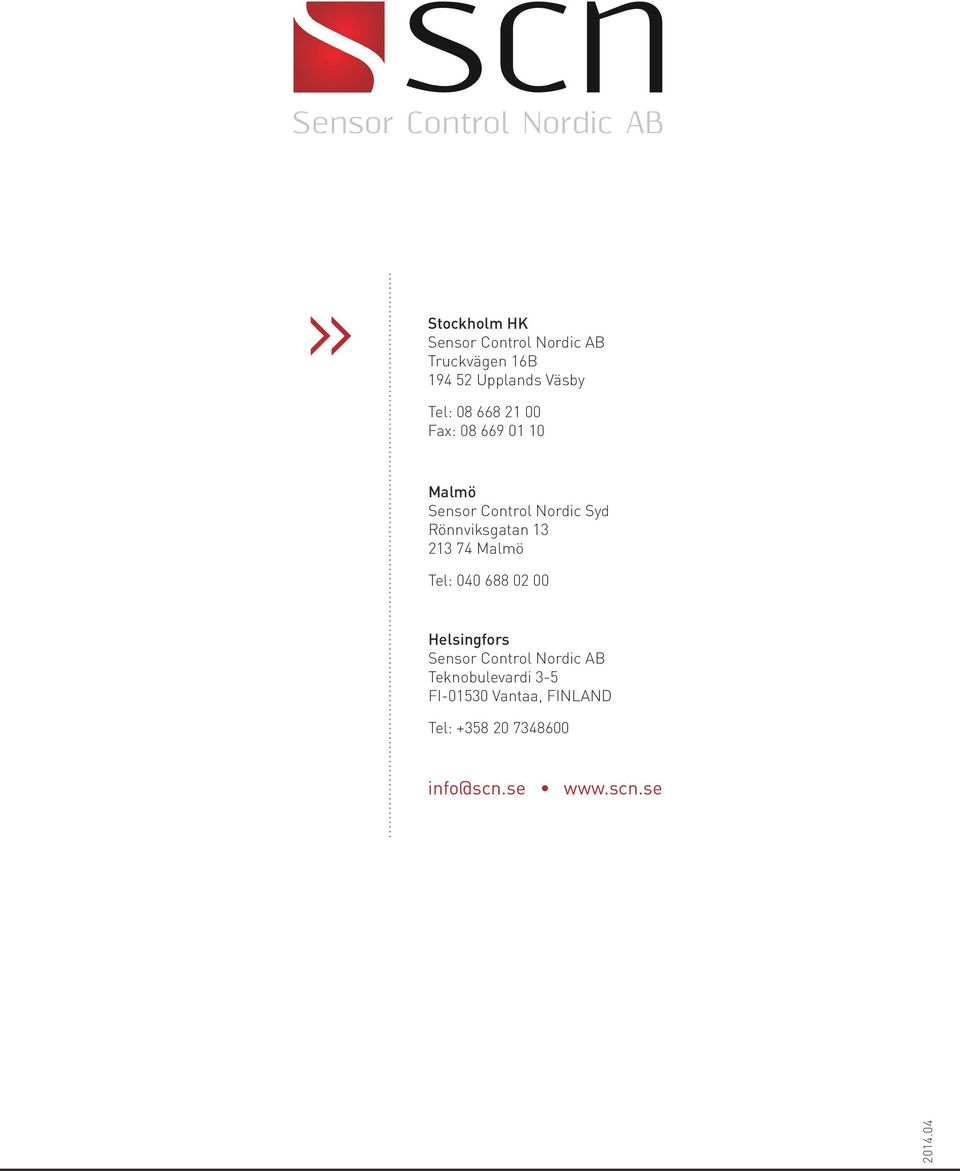 213 74 Malmö Tel: 040 688 02 00 Helsingfors Sensor Control Nordic AB