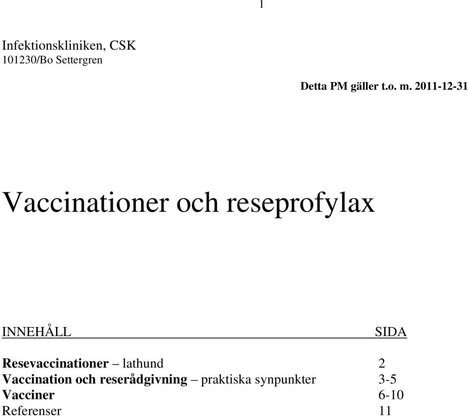 2011-12-31 Vaccinationer och reseprofylax INNEHÅLL SIDA