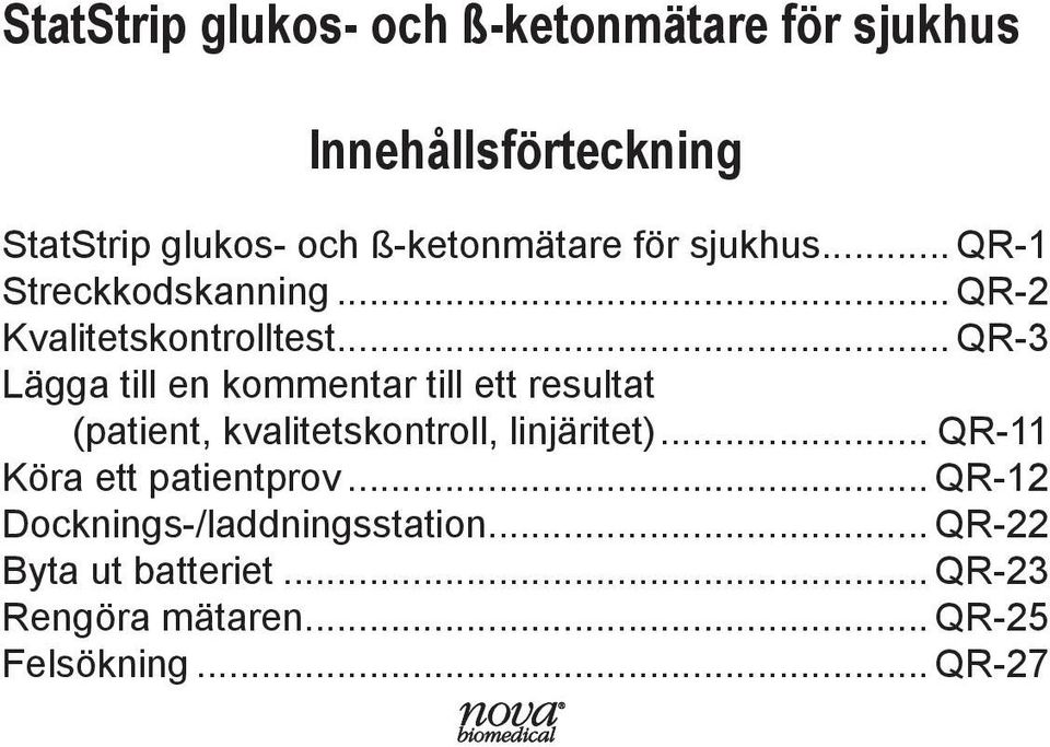 .. QR-3 Lägga till en kommentar till ett resultat (patient, kvalitetskontroll, linjäritet).