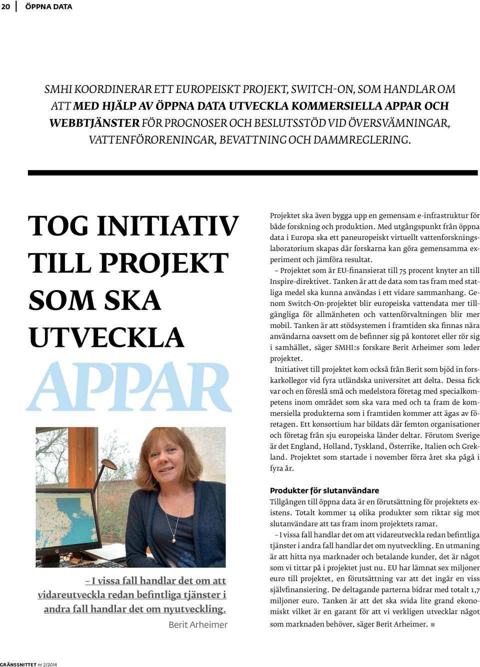 Tog initiativ till projekt som ska utveckla appar Projektet ska även bygga upp en gemensam e-infrastruktur för både forskning och produktion.