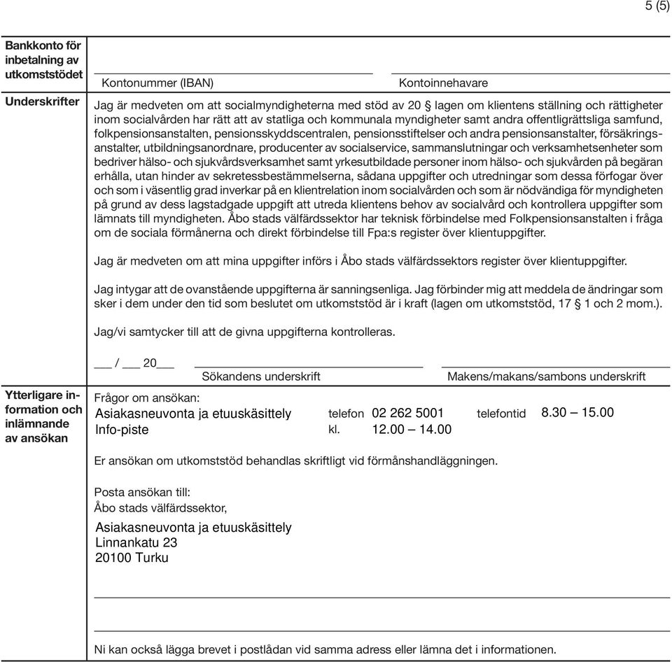 pensionsanstalter, försäkringsanstalter, utbildningsanordnare, producenter av socialservice, sammanslutningar och verksamhetsenheter som bedriver hälso- och sjukvårdsverksamhet samt yrkesutbildade