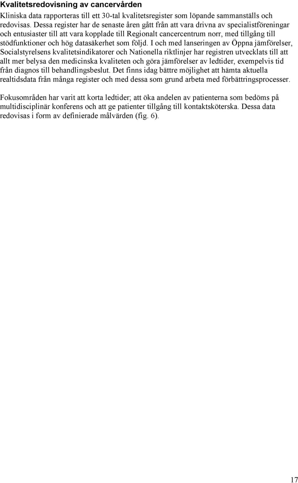 datasäkerhet som följd.