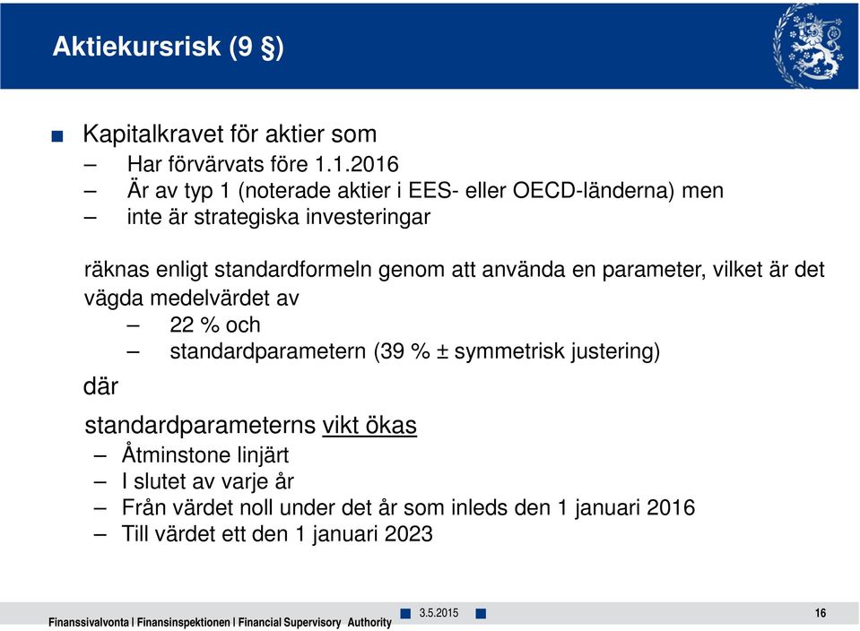 standardformeln genom att använda en parameter, vilket är det vägda medelvärdet av 22 % och standardparametern (39 % ±