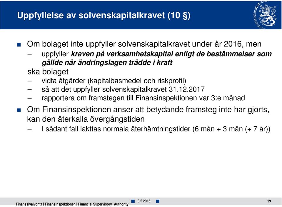 riskprofil) så att det uppfyller solvenskapitalkravet 31.12.