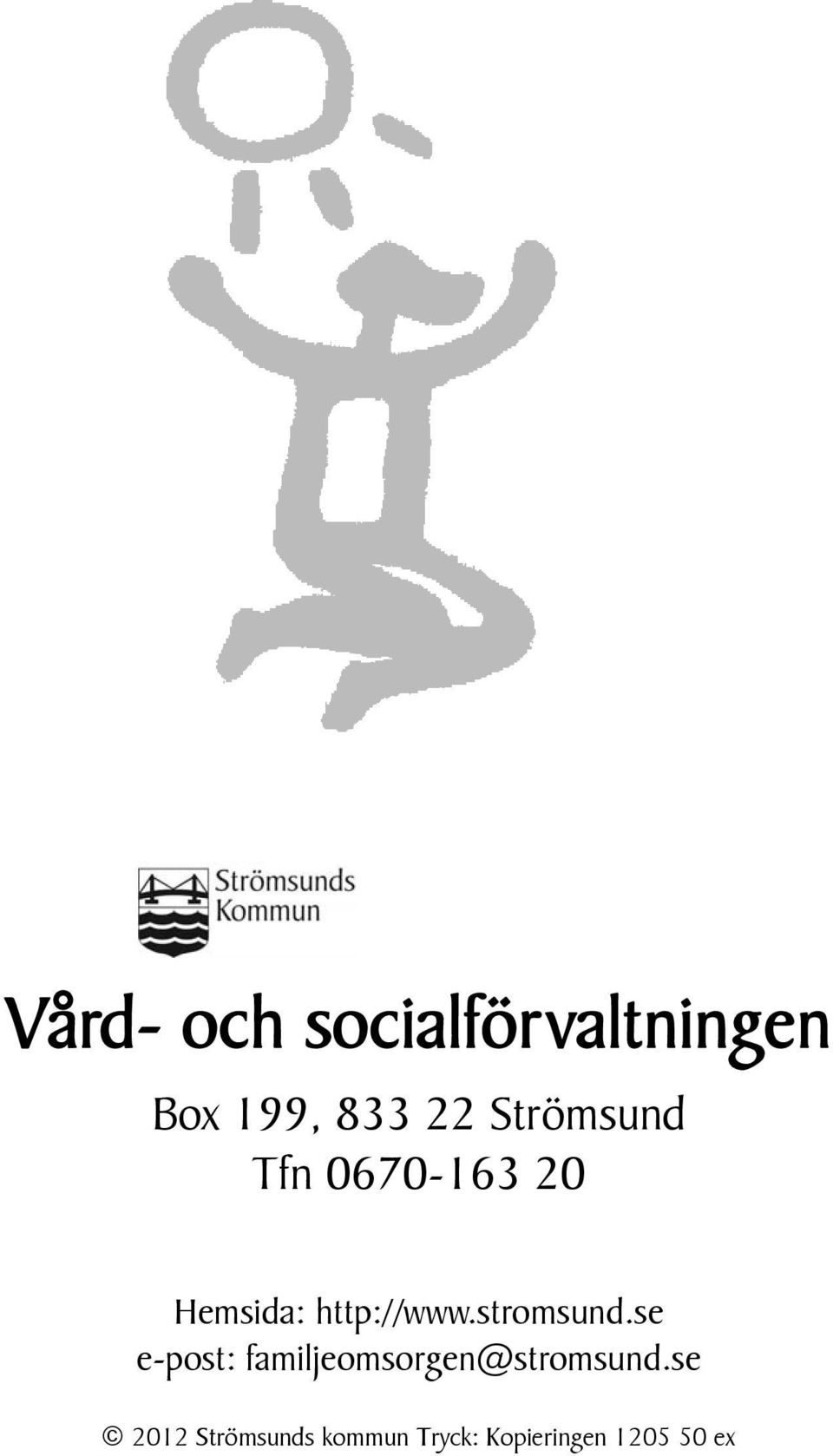 stromsund.se e-post: familjeomsorgen@stromsund.