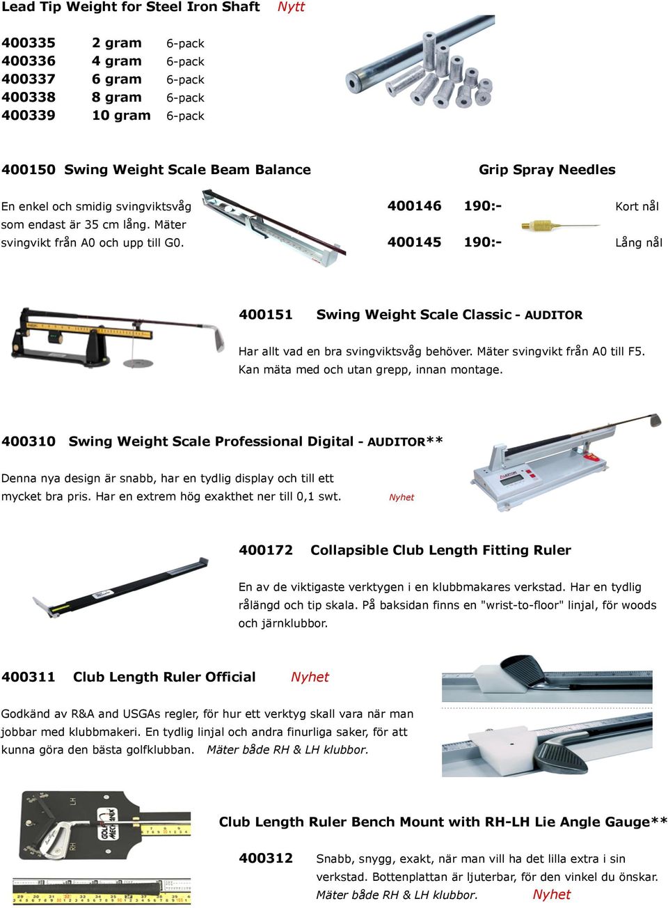 400151 Swing Weight Scale Classic - AUDITOR Har allt vad en bra svingviktsvåg behöver. Mäter svingvikt från A0 till F5. Kan mäta med och utan grepp, innan montage.